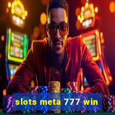 slots meta 777 win