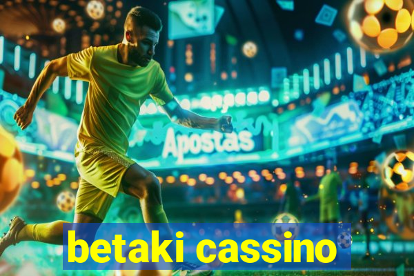 betaki cassino