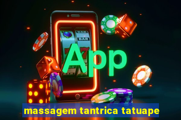 massagem tantrica tatuape