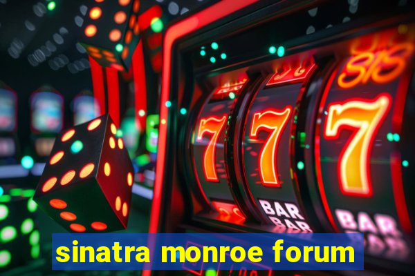 sinatra monroe forum