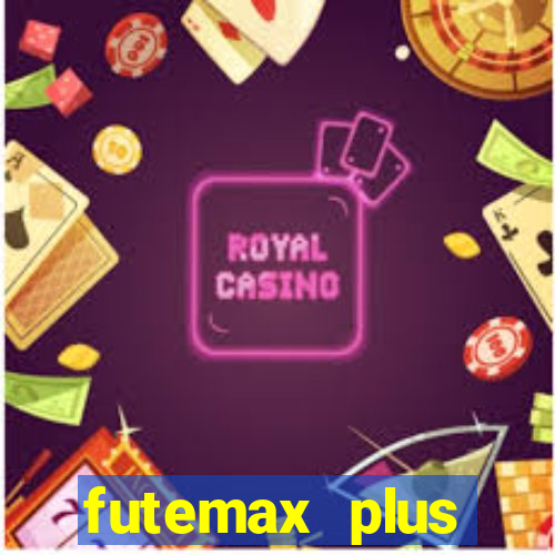 futemax plus futebol ao vivo