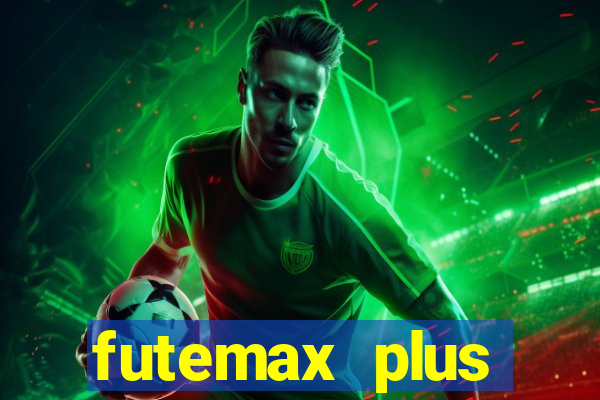 futemax plus futebol ao vivo