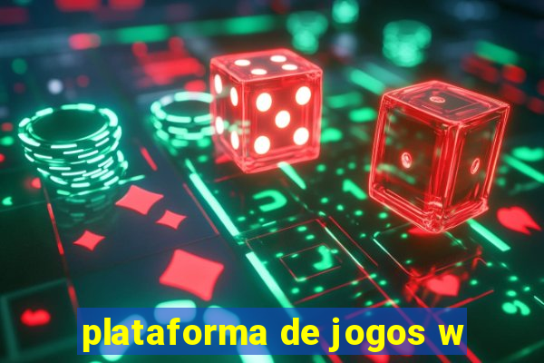 plataforma de jogos w