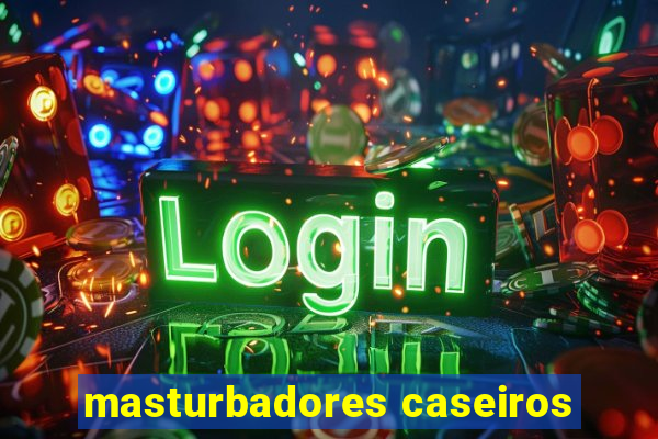 masturbadores caseiros