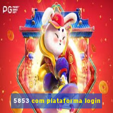 5853 com plataforma login