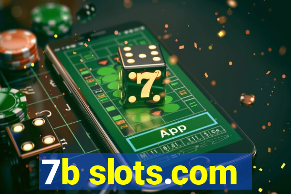 7b slots.com