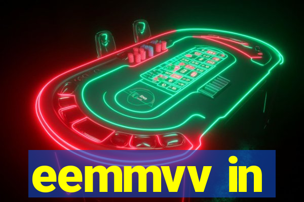 eemmvv in