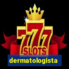 dermatologista quanto ganha