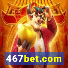 467bet.com