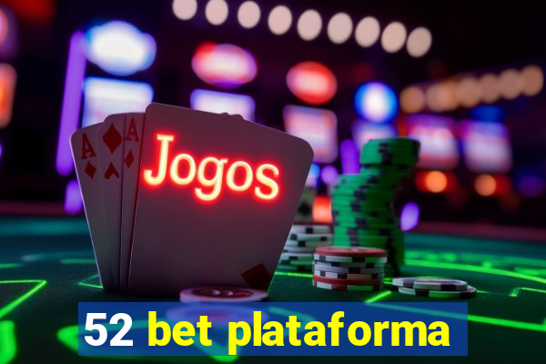 52 bet plataforma