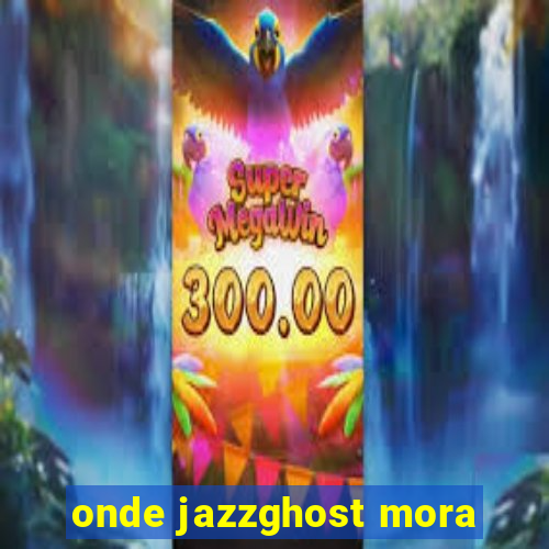 onde jazzghost mora