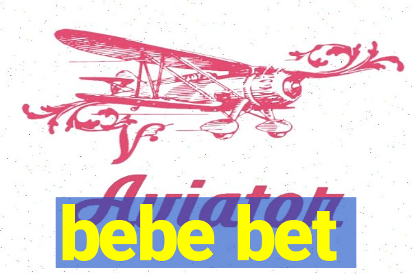 bebe bet