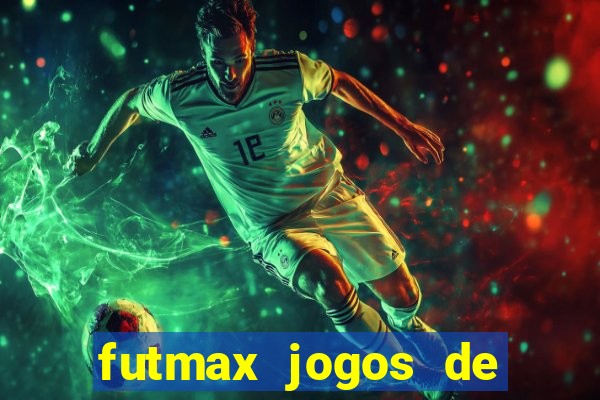 futmax jogos de hoje ao vivo