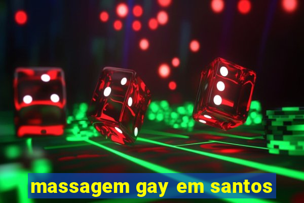 massagem gay em santos