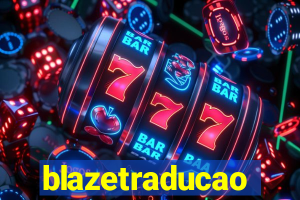 blazetraducao