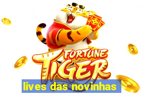 lives das novinhas