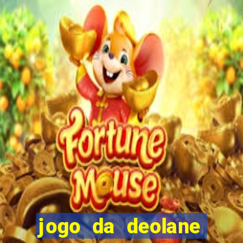 jogo da deolane que ganha dinheiro