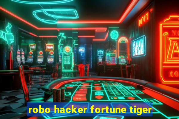 robo hacker fortune tiger