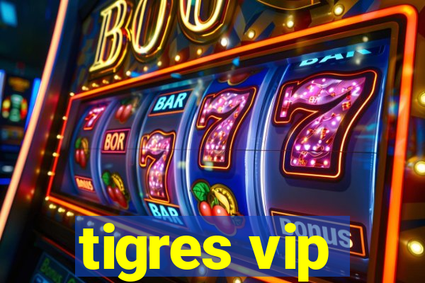 tigres vip