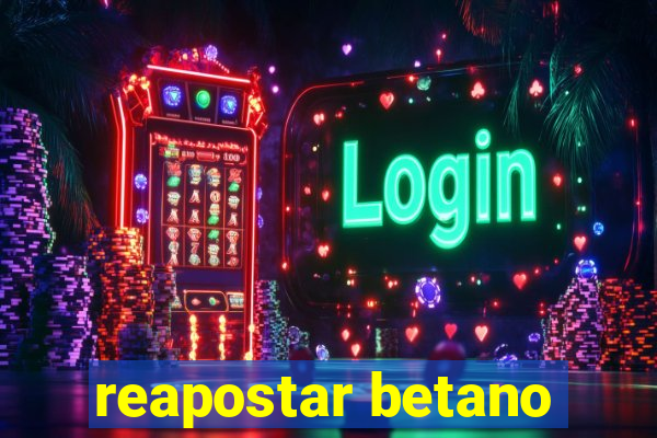 reapostar betano