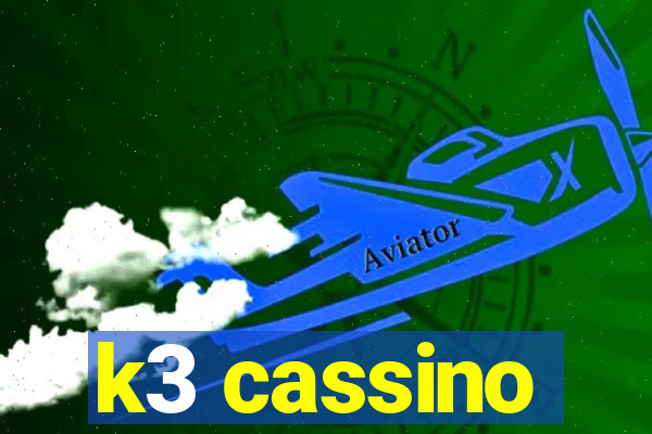 k3 cassino