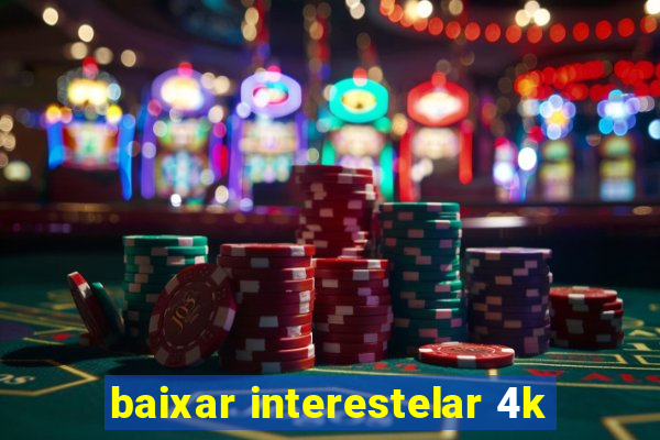 baixar interestelar 4k