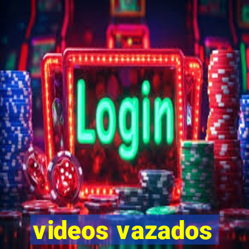 videos vazados