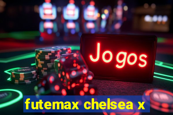 futemax chelsea x