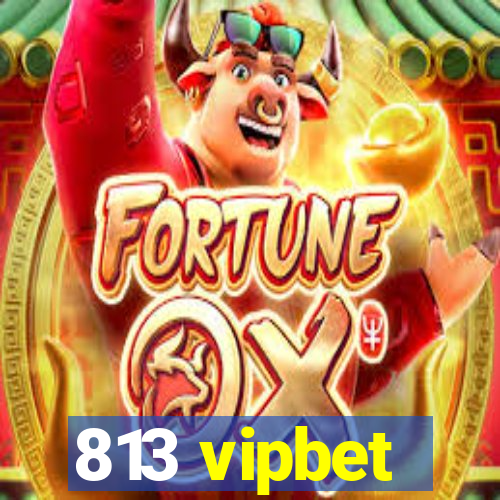 813 vipbet