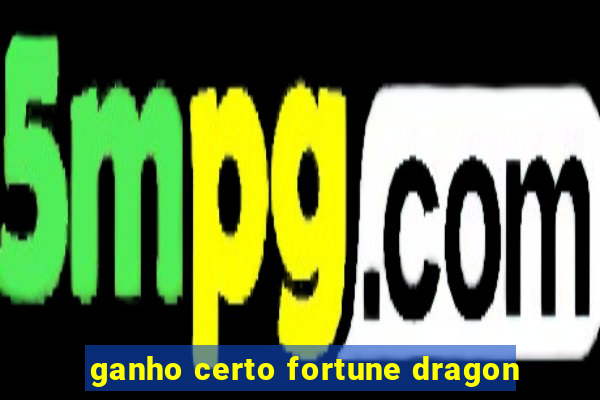 ganho certo fortune dragon