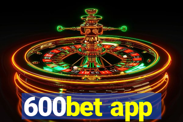 600bet app