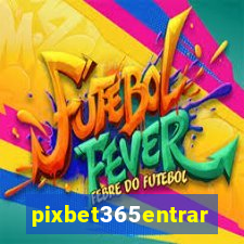 pixbet365entrar