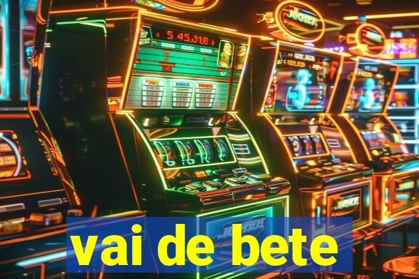 vai de bete