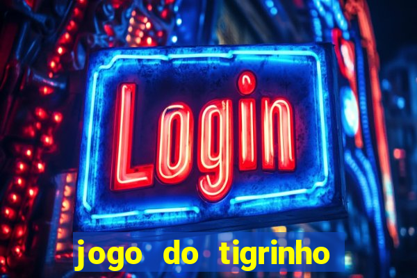 jogo do tigrinho verdade ou mentira