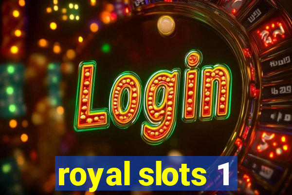 royal slots 1