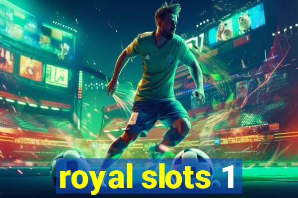 royal slots 1