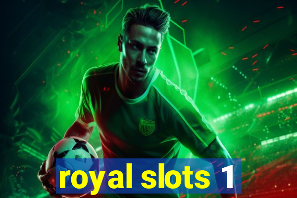 royal slots 1