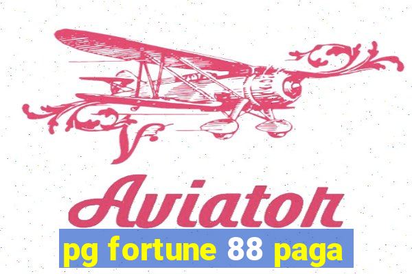 pg fortune 88 paga