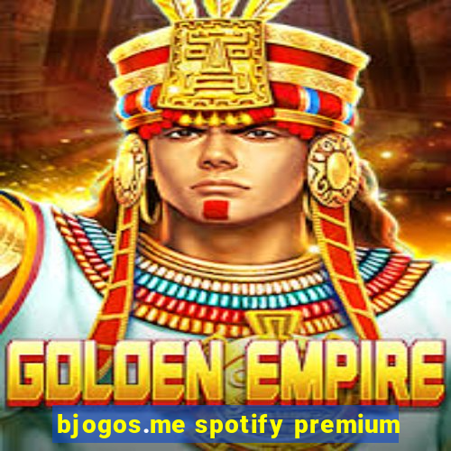 bjogos.me spotify premium