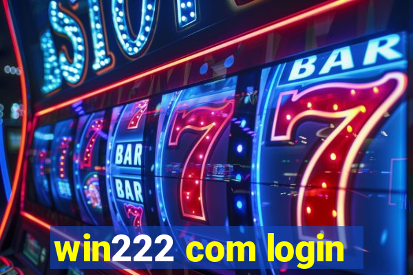 win222 com login