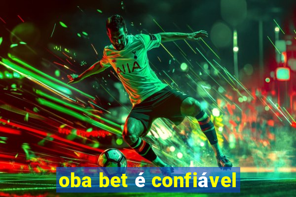 oba bet é confiável