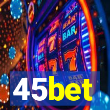 45bet