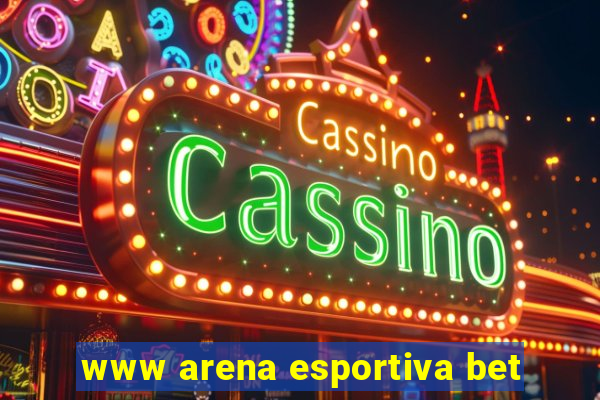 www arena esportiva bet