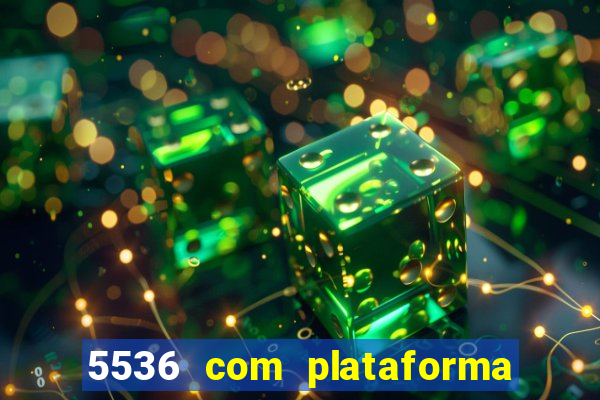 5536 com plataforma de jogos