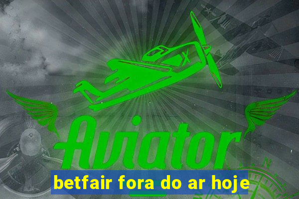 betfair fora do ar hoje