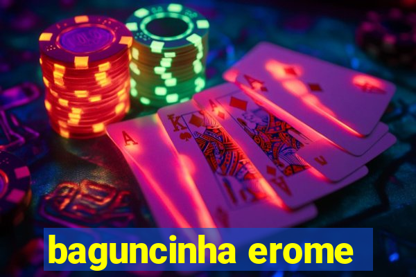 baguncinha erome