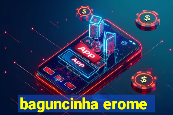 baguncinha erome