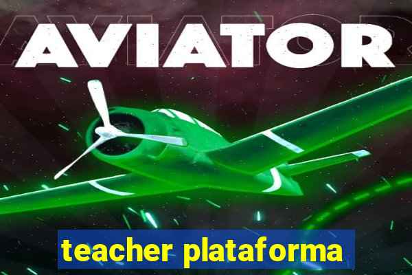 teacher plataforma