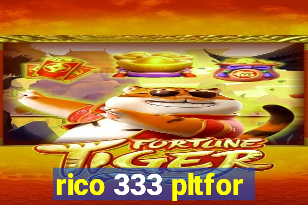 rico 333 pltfor