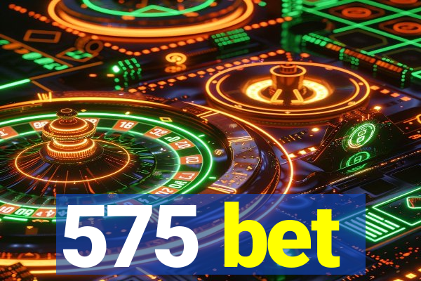 575 bet